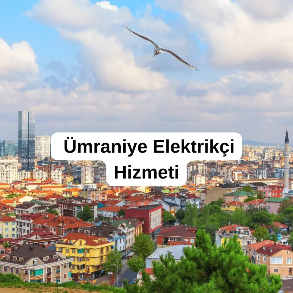 Ümraniye Elektrikçi Hizmeti