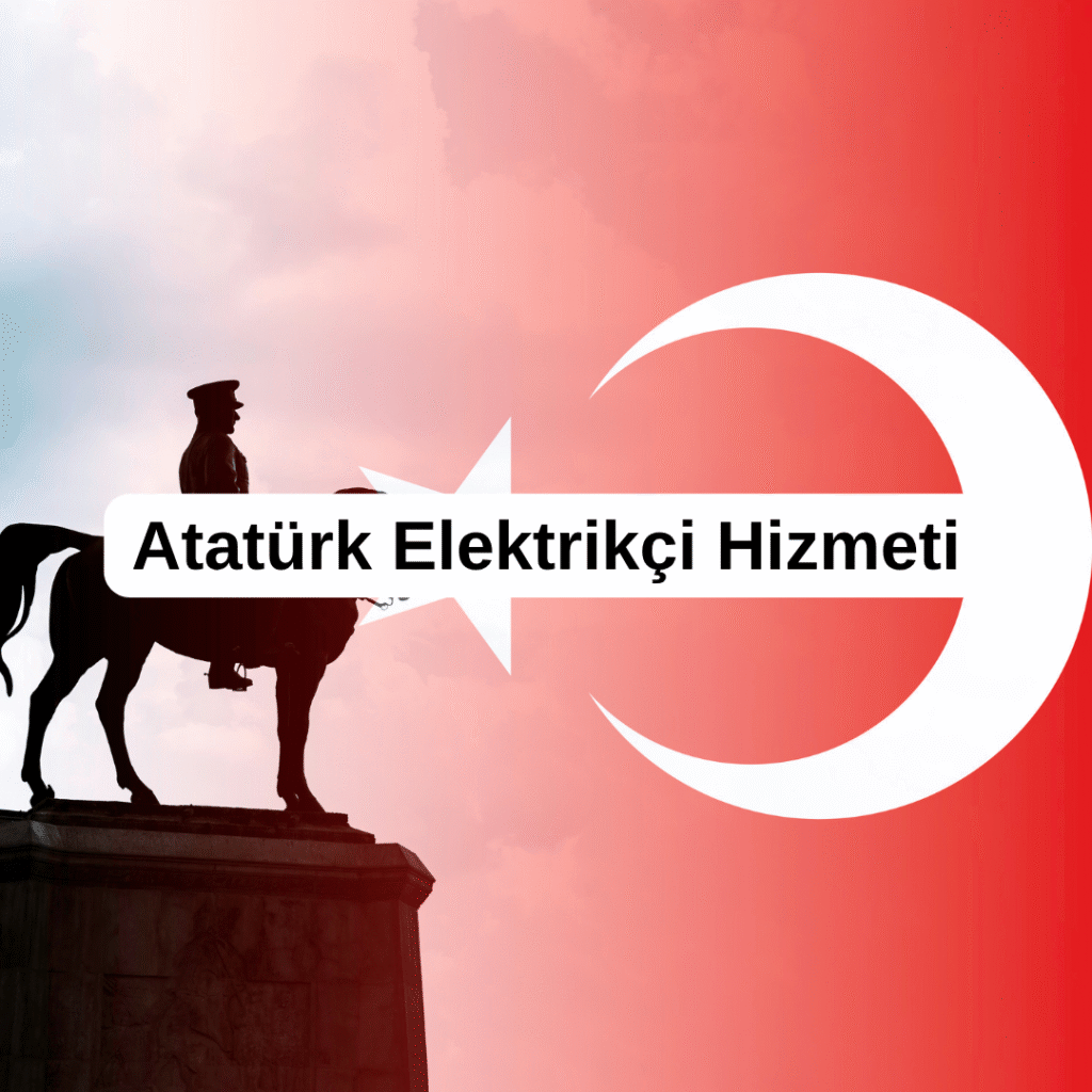 Atatürk Elektrikçi Hizmeti