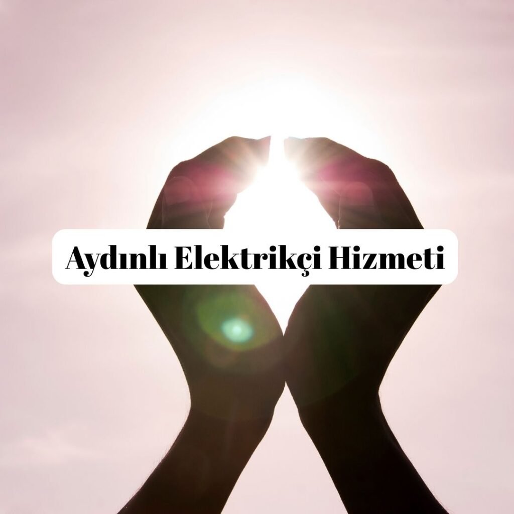 Aydınlı Elektrikçi Hizmeti
